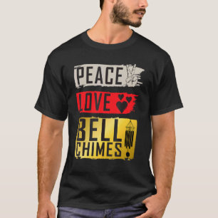 T-shirt Peace Love Bell Chimes Instrument Bell Chimes Joue