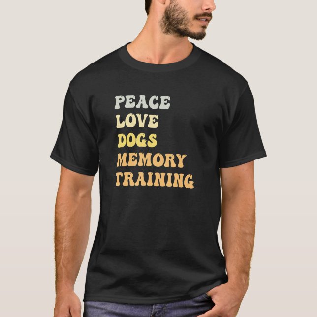 T-shirt Peace Love Dogs Memory Training   Retro (Devant)