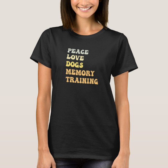 T-shirt Peace Love Dogs Memory Training  Retro (Devant)