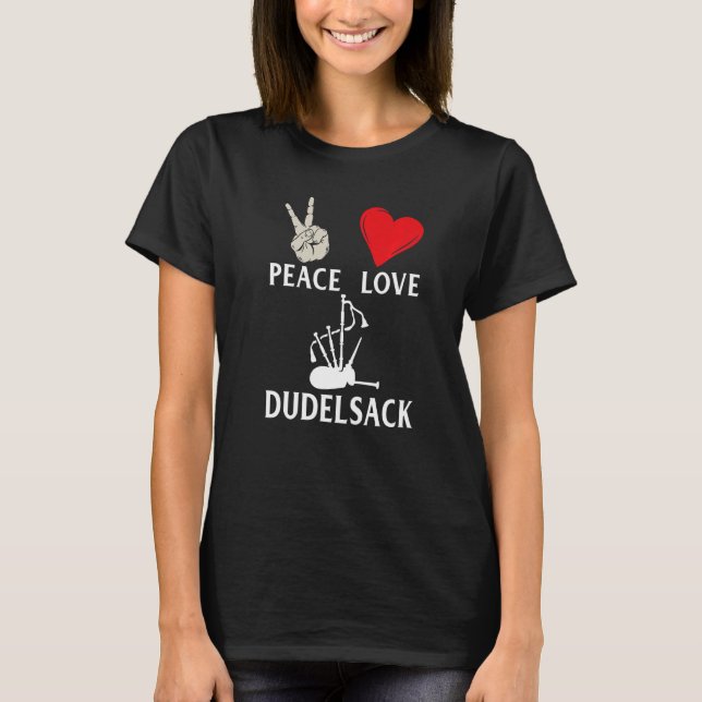 T-shirt Peace Love Dudelsack Musical Instrument Dudelsack  (Devant)