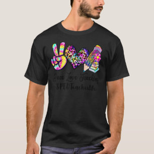 T-shirt Peace Love Enseignement Tie Dye Sped Vie de l'ense