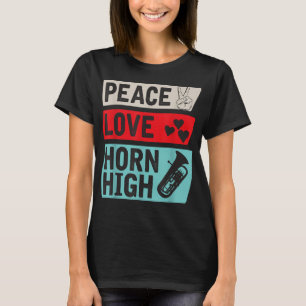 T-shirt Peace Love Horn High Instrument de musique French