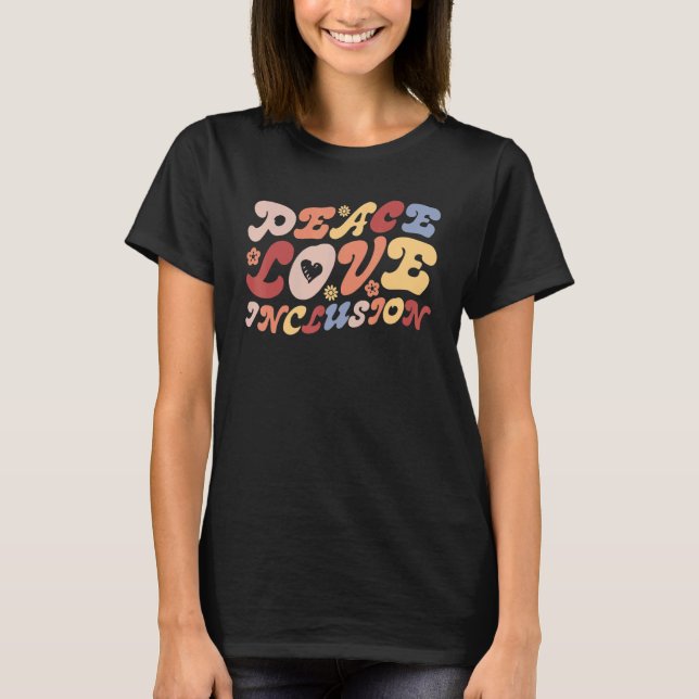 T-shirt Peace Love Inclusion SPED Teacher Special Educatio (Devant)