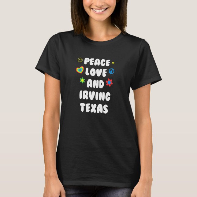 T-shirt Peace Love Irving Texas Patriotic Tx Patriotisme D (Devant)