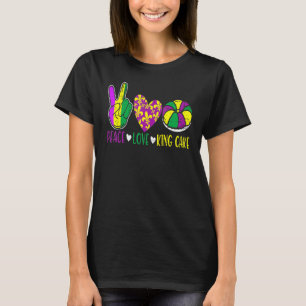 T-shirt Peace Love King Cake Funny Mardi Gras Festival Par