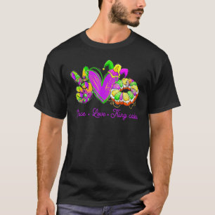 T-shirt Peace Love King Cake Funny Mardi Gras Party Carniv
