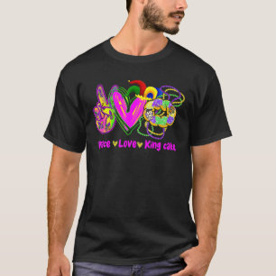 T-shirt Peace Love King Cake Funny Mardi Gras Party Carniv
