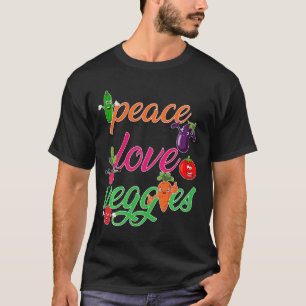 T-shirt Peace Love Légumes Funny Vegan Veganism Végétarien