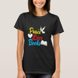 T-shirt Peace Love Livres Librabrian Bookworm