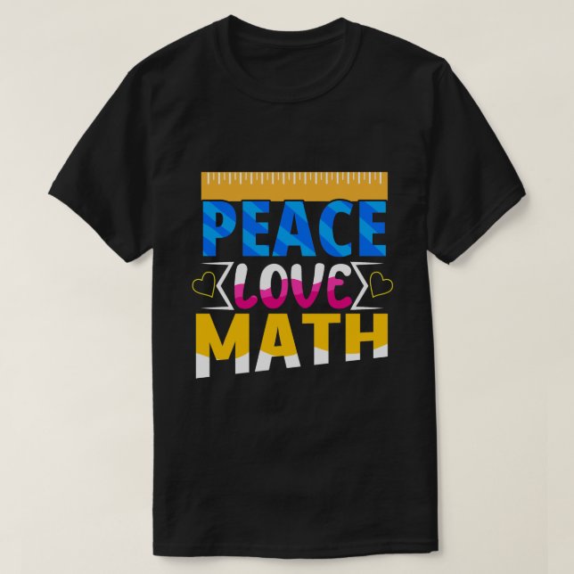 T-shirt Peace Love Math Enthusiasit Student or Teacher (Design devant)