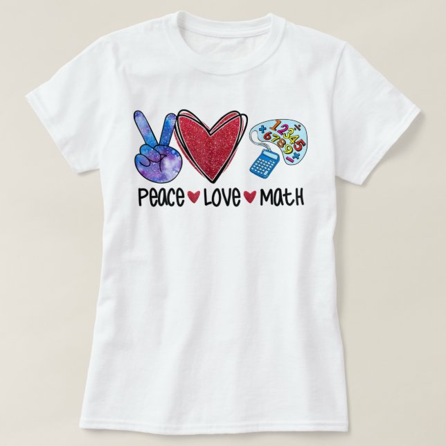 T-shirt Peace Love Math Funny Enseignant (Design devant)