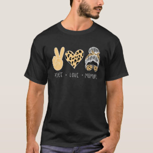 T-shirt Peace Love Momlife Leopard Messy Bun Leopard Heart