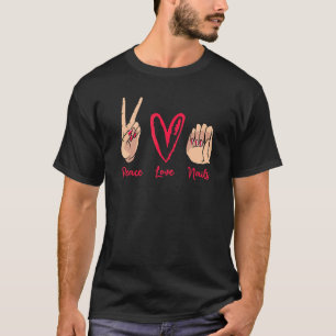T-shirt Peace Love Nails Artiste Manicuriste Technicien Na