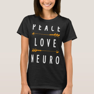 T-shirt Peace Love Neuro Neurologiste Neurologie Vêtements