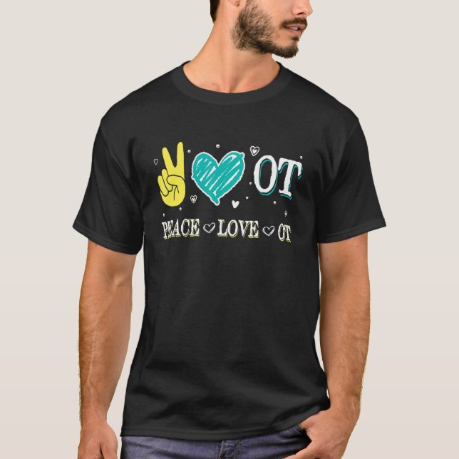T-shirt Peace Love Ot ergothérapie Mois (Devant)