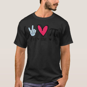 T-shirt Peace Love Pi Math Love Pi Day Mathématiques Maths