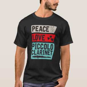 T-shirt Peace Love Piccolo Clarinet Instrument Piccolo Pla