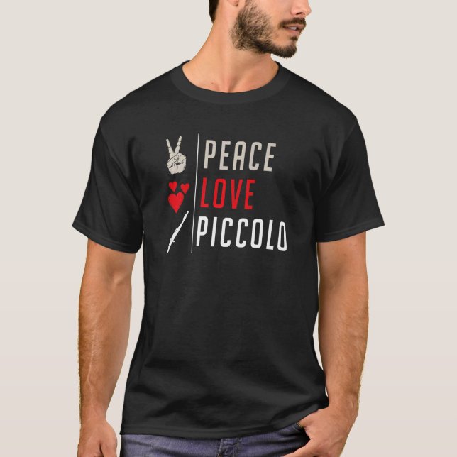 T-shirt Peace Love Piccolo Musical Instrument Piccolo Play (Devant)