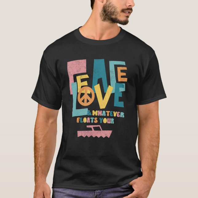 T-shirt Peace Love & Quoi Que Flotte Votre Bateau (Devant)