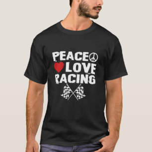 T-shirt Peace Love Racing Coeur Race Car Lover