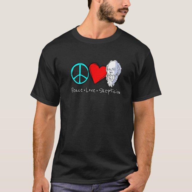 T-shirt Peace Love Scepticisme pour les sceptiques et les  (Devant)