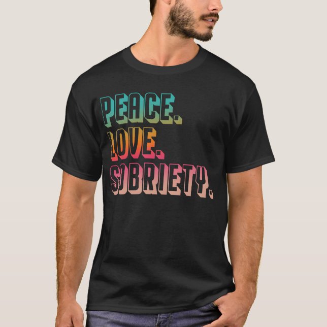 T-shirt Peace love sobriety girl (Devant)