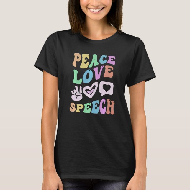 T-shirt PEACE LOVE SPEECH Retro Language Therapy Super (Devant)