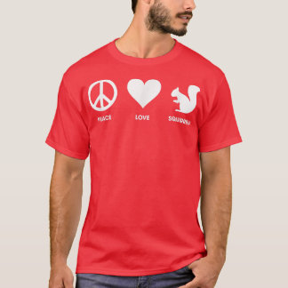 T-shirt Peace Love SquirrelsFunnyFor ADHD1146
