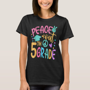 T-shirt Peace Out 5e année Bye Bye School Bonjour été 2