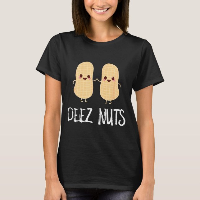 T-shirt Peanut Food Funny Kawaii Cute Meme Deez Nuts Joke  (Devant)
