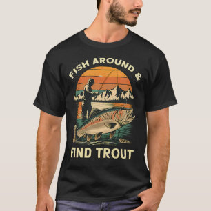 T-shirt Pêche à la truite vintage – Pêchez autour et trouv