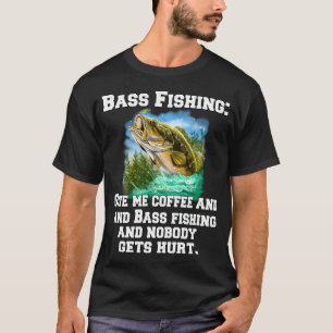 T-shirt Pêche au Bass : Donnez-moi du café et la pêche au