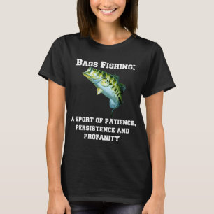 T-shirt Pêche au bass : un sport de patience, de persévéra