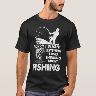 T-shirt Pêche Désolé, je n'écoutais pas, j'étais perdu dan