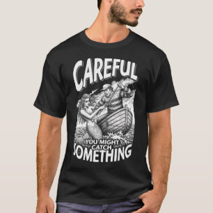T-shirt Pêche drôle de sirène attrape quelque chose pêcheu