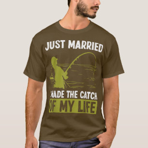 T-shirt Pêche juste marié J'ai fait la capture de ma vie F