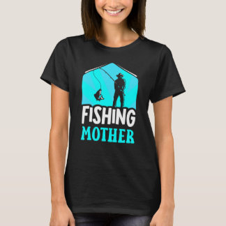 T-shirt Pêche Mère Pêcheuse Poisson Pêcheur Dictons Maman