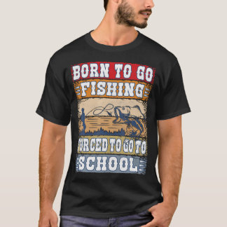 T-shirt Pêche Nés Pour Aller Pêche Forcés Garçons D'école