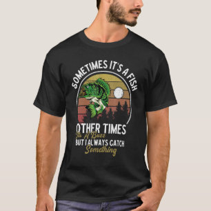 T-shirt Pêche Parfois C'est Un Poisson D'autres Fois C'est