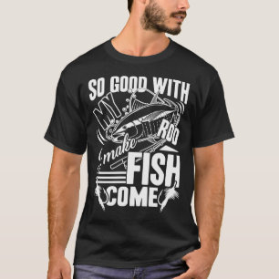 T-shirt Pêche - Tellement bien avec ma canne