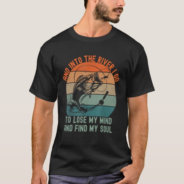 T-shirt Pêcher et dans la rivière je vais perdre mon espri (Devant)