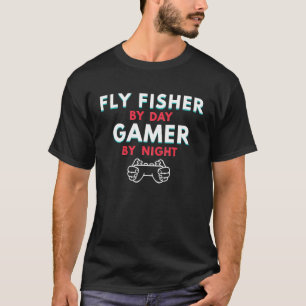 T-shirt Pêcheur à la mouche le jour, joueur la nuit Humour