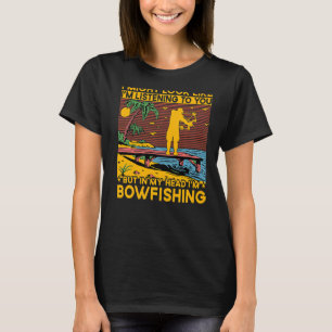 T-shirt Pêcheur De Bow Pêcheur De Bow Pêcheur Drôle Dire A