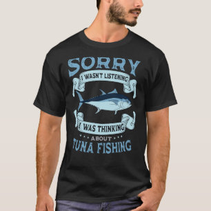 T-shirt Pêcheur de thon Pêcheur Pêcheur Pêcheur Je pensais
