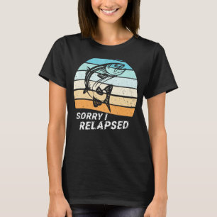 T-shirt Pêcheur drôle de pêche Désolé, j'ai rechuté