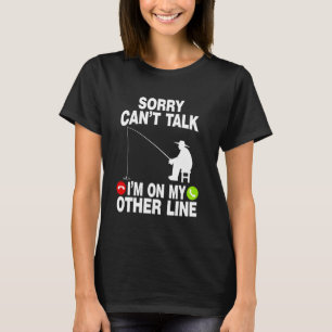 T-shirt Pêcheur drôle de pêche Désolé ne peut pas parler j