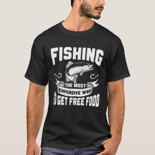 T-shirt Pêcheur La pêche Le moyen le plus cher d'obtenir