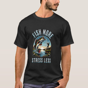 T-shirt Pêchez Plus Moins De Stress Drôle De Pêcheur Pêche