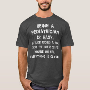 T-shirt Pédiatrie Drôle Être Un Pédiatre Est Facile