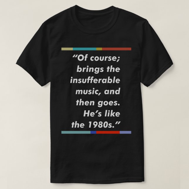 T-shirt Peep Show 80s Music Typography Citation Design (Design devant)